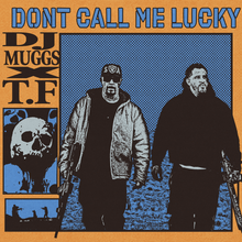 LENTICULAR EDITION - DJ MUGGS x T.F - DON'T CALL ME LUCKY - ALTERNATE EDITION -BLACK 12" VINYL